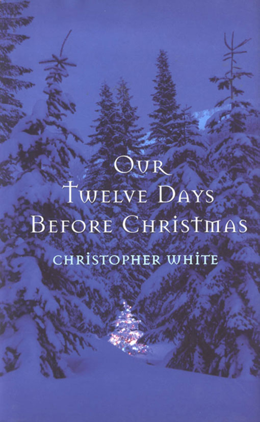 Title details for Our Twelve Days Before Christmas by Christopher White - Available